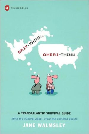 Book Brit-Think, Ameri-Think: A Transatlantic Survival Guide, Revised Edition free