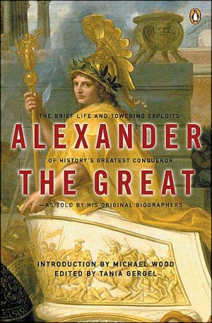 Book Alexander the Great: The Brief Life and Towering Exploits of History's Greatest Conqueror--As Told By His Original Biographers free