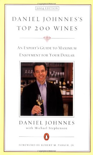 Book Daniel Johnnes's Top 200 Wines: An Expert's Guide to Maximum Enjoyment for Your Dollar, 2004 Edition free