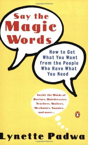 Book Say the Magic Words: How to Get What You Want from the People Who Have What You Need free