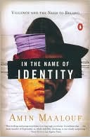 Book In the Name of Identity: Violence and the Need to Belong free