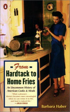 Book From Hardtack to Homefries: An Uncommon History of American Cooks and Meals free