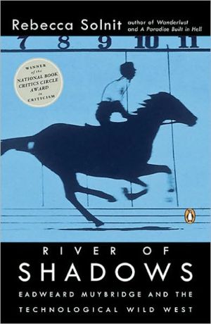 Book River of Shadows: Eadweard Muybridge and the Technological Wild West free