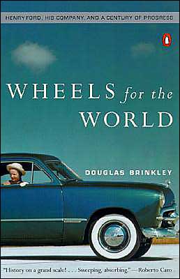 Book Wheels for the World: Henry Ford, His Company, and a Century of Progress free