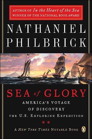 Book Sea of Glory: America's Voyage of Discovery, The U.S. Exploring Expedition, 1838-1842 free