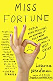 Book Miss Fortune: Fresh Perspectives on Having It All from Someone Who Is Not Okay free