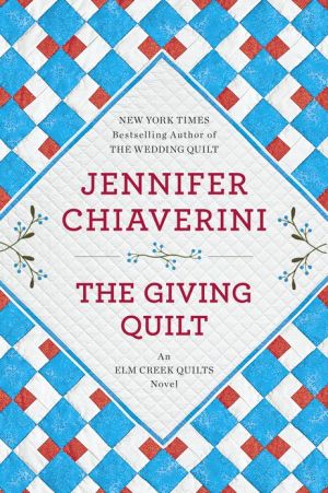 Book The Giving Quilt: An Elm Creek Quilts Novel free
