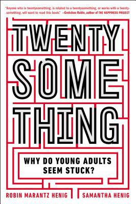 Book Twentysomething: Why Do Young Adults Seem Stuck? free