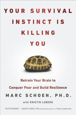 Book Your Survival Instinct Is Killing You: Retrain Your Brain to Conquer Fear and Build Resilience free