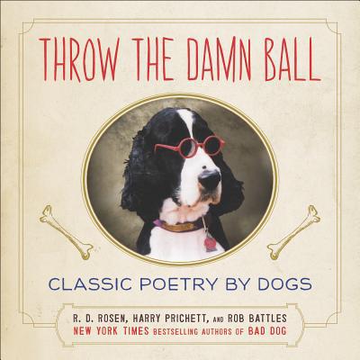 Book Throw the Damn Ball: Classic Poetry by Dogs free