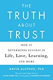 Book The Truth About Trust: How It Determines Success in Life, Love, Learning, and More free