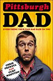Book Pittsburgh Dad: Everything Your Dad Has Said to You free