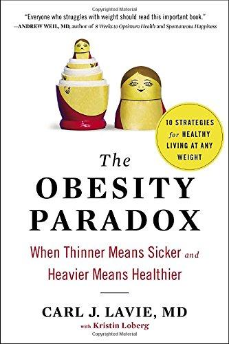 Book The Obesity Paradox: When Thinner Means Sicker and Heavier Means Healthier free