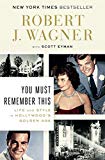 Book You Must Remember This: Life and Style in Hollywood's Golden Age free