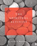 Book The Spiritual Activist: Practices to Transform Your Life, Your Work, and Your World (Compass) free