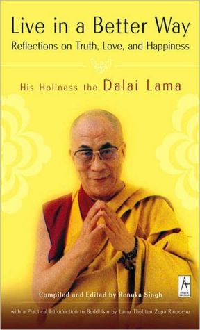 Book Live in a Better Way: Reflections on Truth, Love, and Happiness free