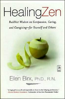 Book Healing Zen: Buddhist Wisdom on Compassion, Caring, and Caregiving--for Yourself and Others free