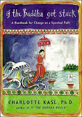 Book If the Buddha Got Stuck: A Handbook for Change on a Spiritual Path free