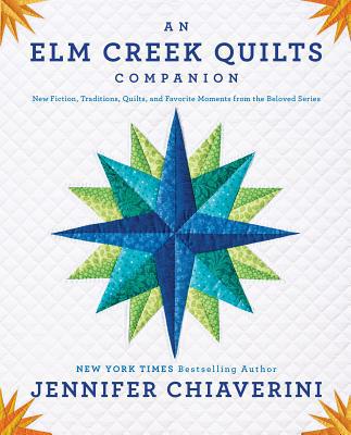 Book An Elm Creek Quilts Companion: New Fiction, Traditions, Quilts, and Favorite Moments from the Beloved Series free
