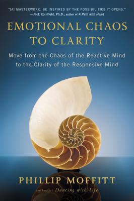 Book Emotional Chaos to Clarity: Move from the Chaos of the Reactive Mind to the Clarity of the Responsive Mind free