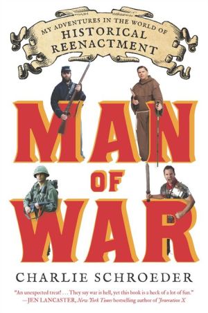 Book Man of War: My Adventures in the World of Historical Reenactment free