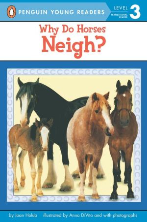 Book Why Do Horses Neigh? (Penguin Young Readers, Level 3) free