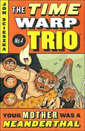 Book Your Mother Was a Neanderthal #4 (Time Warp Trio) free