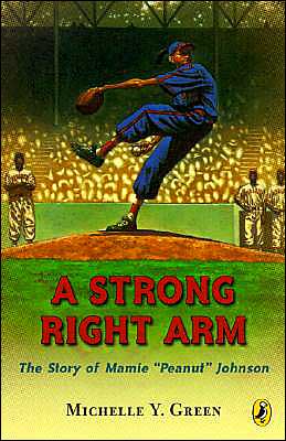 Book A Strong Right Arm: The Story of Mamie "Peanut" Johnson free