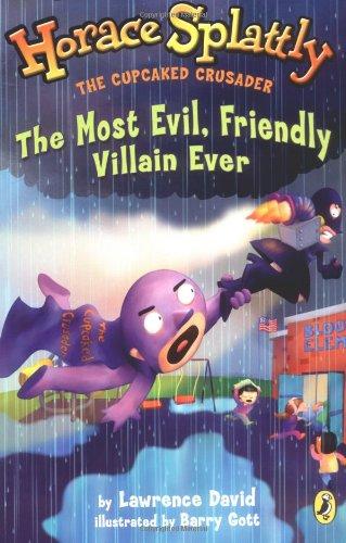 Book The Most Evil, Friendly Villain Ever (Horace Splattly, the Cupcaked Crusader) free