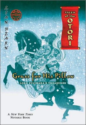 Book Grass For His Pillow, Episode 1: Lord Fujiwara's Treasures (Tales of the Otori, Book 2) free