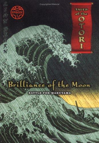 Book Brilliance of the Moon, Episode 1: Battle for Maruyama (Tales of the Otori, Book 3) free