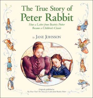 Book The True Story of Peter Rabbit: How a Letter Became a Beloved Children's Classic free