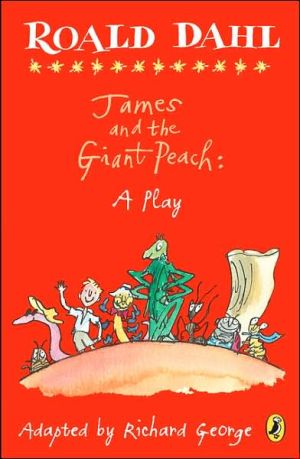 Book James and the Giant Peach: a Play (Roald Dahl's Classroom Plays) free