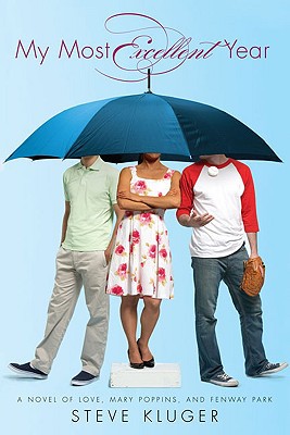 Book My Most Excellent Year: A Novel of Love, Mary Poppins, and Fenway Park free