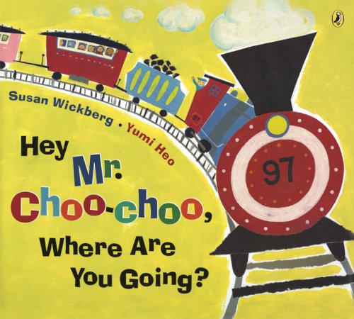 Book Hey, Mr. Choo-choo, Where Are You Going? free