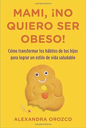 Book Mami, ¡no quiero ser obeso! (Spanish Edition) free