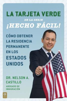 Book La Tarjeta Verde ¡Hecho fácil!: Cómo obtener la residencia permanente en los Estados Unidos (Hecho facil) (Spanish Edition) free