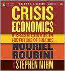 Book Crisis Economics: A Crash Course in the Future of Finance free