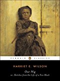 Book Our Nig: or, Sketches from the Life of a Free Black free