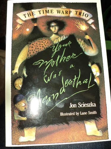 Book Your Mother Was A Neanderthal (time Warp Trio) free