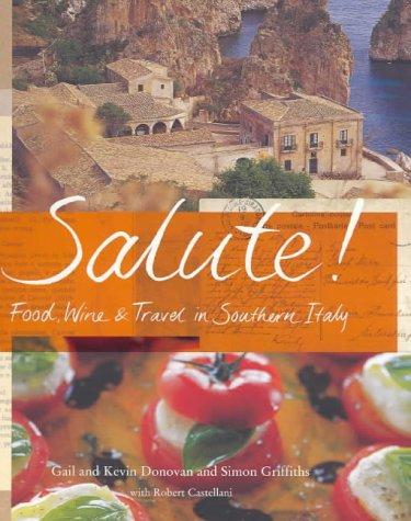 Book Salute: Food Wine And Travel In Southern Italy free