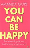 Book You Can Be Happy: The essential guide to a healthy body, mind & soul free