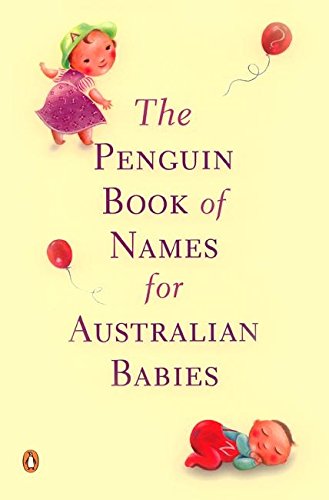 Book The Penguin Book of Names for Australian Babies free