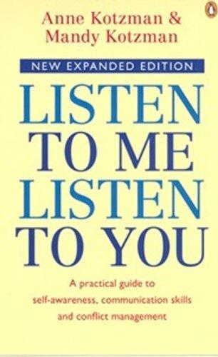 Book Listen to Me, Listen to You: A Practical Guide to Self-Awareness, Communication Skills and Conflict Management free