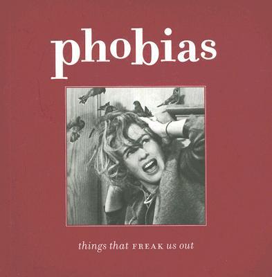 Book Phobias: Things That Freak Us Out (Penguin Original) free