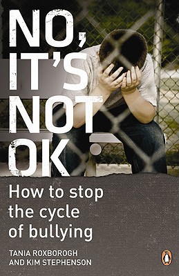 Book No, It's Not OK: How to Stop the Cycle of Bullying free