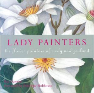 Book Lady Painters: The Flower Painters Of Early New Zealand free