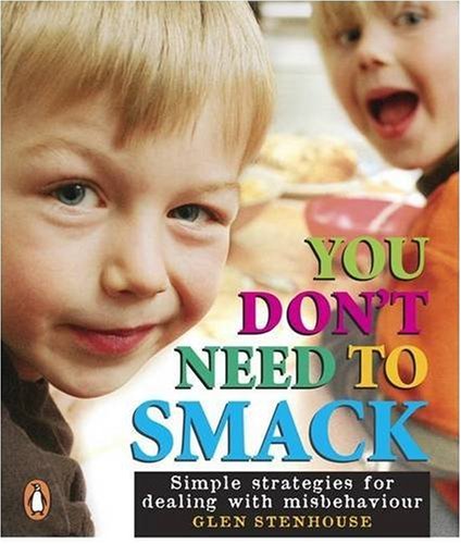 Book You Don't Need to Smack: Simple Strategies for Dealing with Misbehaviour free