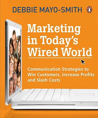 Book Marketing in Today's Wired World: Communication Strategies to Win Customers, Increase Profits, and Slash Costs free