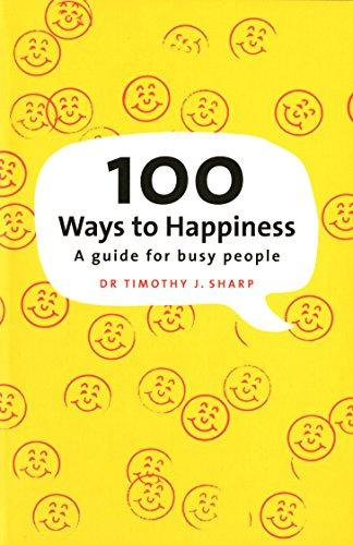 Book 100 Ways To Happiness: A Guide For Busy People free